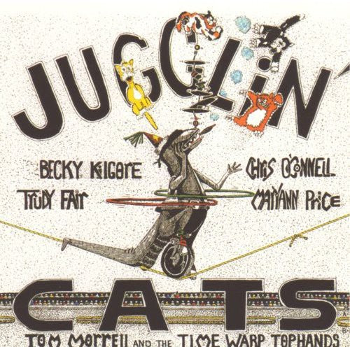 Tom Morrell & Time Warp Tophands - Jugglin Cats