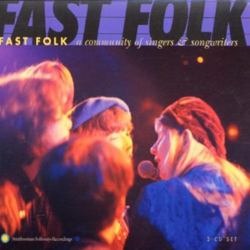 Fast Folk Musical Magazine - Fast Folk: Community Of Singers and Songwriters