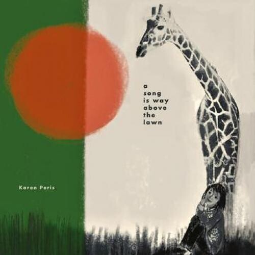 Karen Peris - A Song is Way Above the Lawn