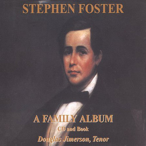 Douglas Jimerson - Stephen Foster: A Family Album