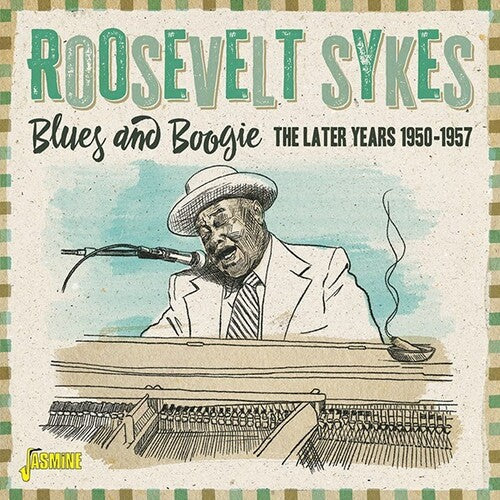Roosevelt Sykes - Blues & Boogie: Later Years 1950-1957