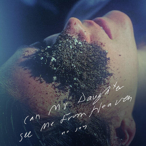 No Joy - Can My Daughter See Me From Heaven
