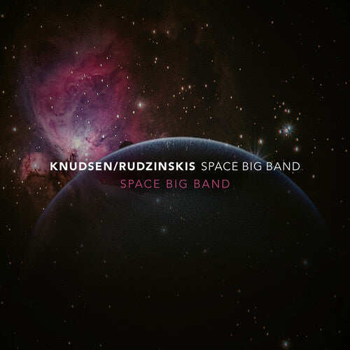 Knudsen/ Rudzinskis Space Big Band - Space Big Band