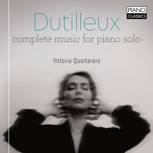 Dutilleux/ Vittoria Quartararo - Complete Music for Piano Solo