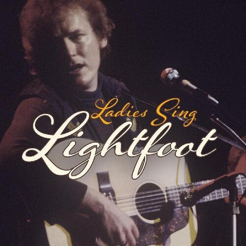 Ladies Sing Lightfoot: Songs of Gordon/ Various - Ladies Sing Lightfoot: Songs Of Gordon Lightfoot (Various Artists)