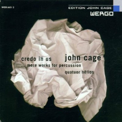 Cage/ Quatuor Helios - Credo in Us / Imaginary Landscapes 1 & 3 / Inlets