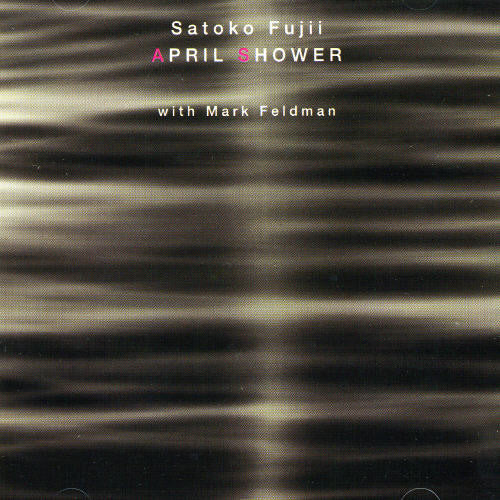 Satoko Fujii / Mark Feldman - April Shower