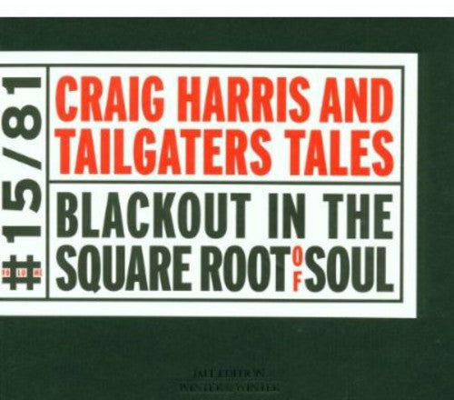 Craig Harris / Tailgaters Tales - Blackout in the Square Root of Soul
