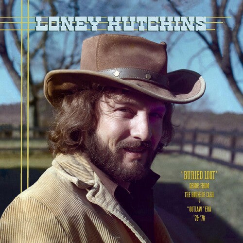 Loney Hutchins - Buried Loot- Demos From The House Of Cash And "Outlaw" Era, '73-'78