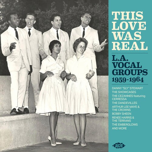 This Love Was Real: La Vocal Groups 1959-1964 - This Love Was Real: La Vocal Groups 1959-1964 / Various