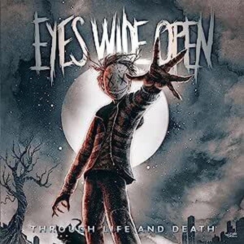Eyes Wide Open - Through Life & Death
