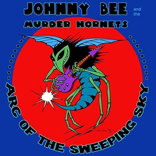 Johnny Bee & the Murder Hornets - Arc of the Sweeping Sky