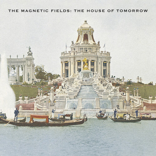The Magnetic Fields - The House of Tomorrow