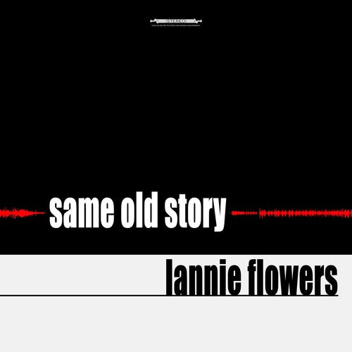 Lannie Flowers - Same Old Story