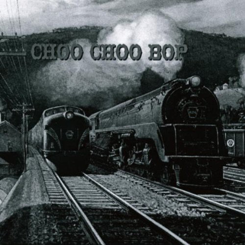 Choo Choo Bop/ Various - Choo Choo Bop