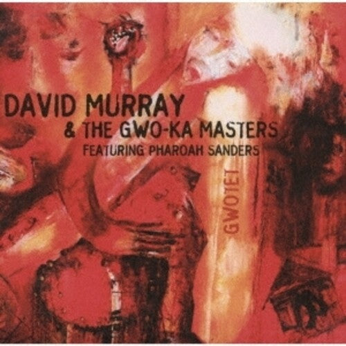 David Murray & the Gwo-Ka Masters/ Pharoa Sanders - Guottet (Remastered)