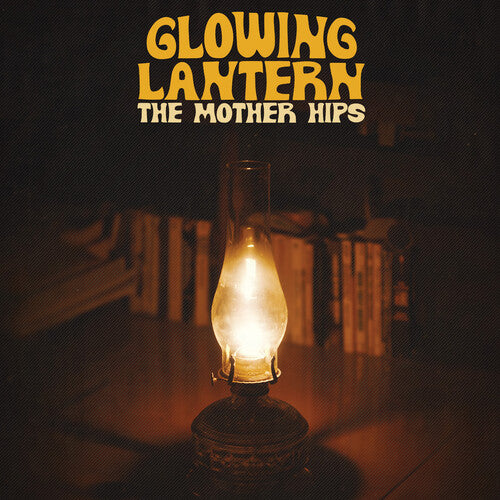 Mother Hips - Glowing Lantern