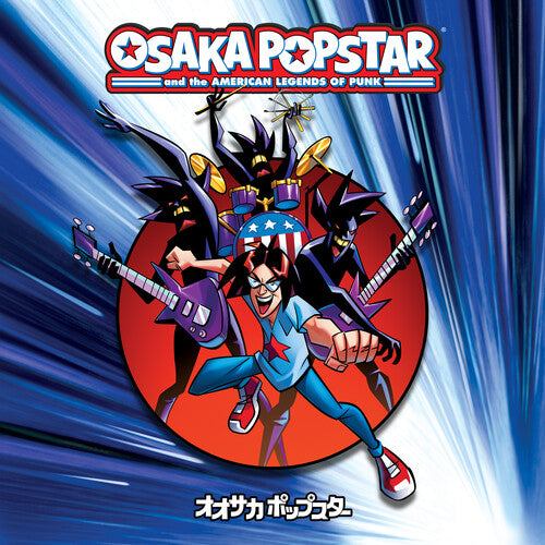 Osaka Popstar - Osaka Popstar And The American Legends Of Punk