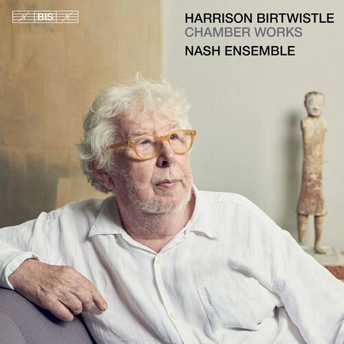 Birtwistle/ Nash Ensemble - Chamber Works