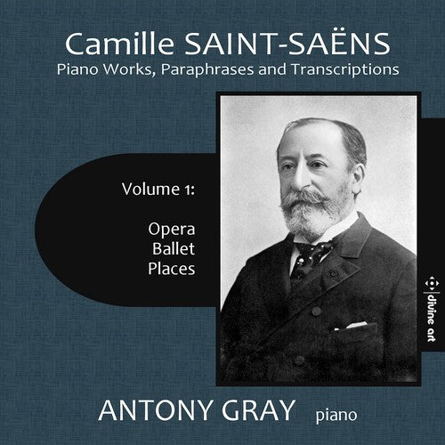 Saint-Saens/ Gray - Piano Works Paraphrases & Transcriptions 1
