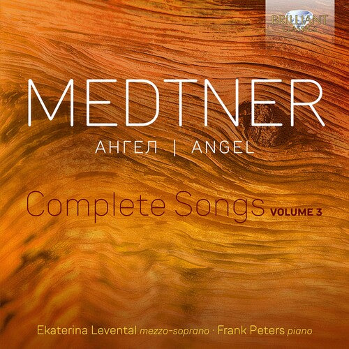 Medtner/ Levental/ Peters - Angel - Complete Songs 3