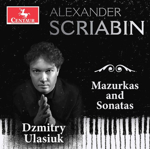 Scriabin/ Ulasiuk - Mazurkas & Sonatas