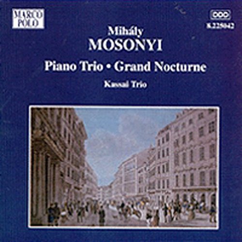 Mosonyi/ Kassai Trio - Trio Pno/Grand Nocturne