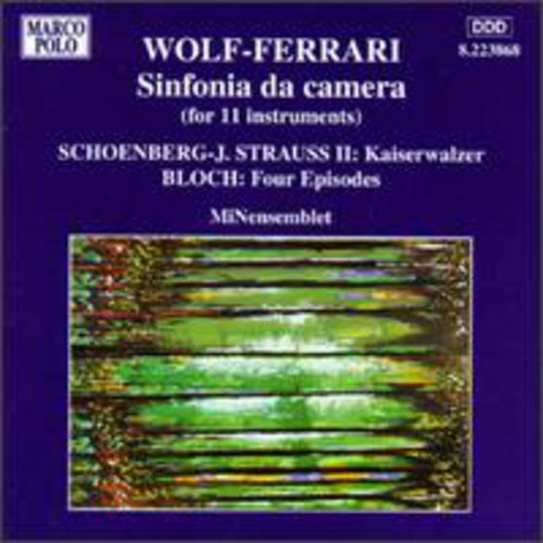 Wolf-Ferrari/ J. Strauss / Bloch/ Minensemblet - Sinf de Camera/Kaiserwalzer/&