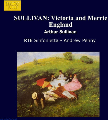 Sullivan/ Penny/ Rte Sinfonietta - Victoria & Merrie England-Comp