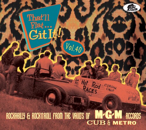 That'Ll Flat Git It Vol. 40: Rockabilly/ Various - That'll Flat Git It Vol. 40: Rockabilly & Rock 'n' Roll From The Vaults Of MGM (Various Artists)