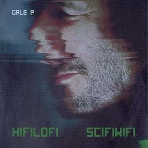 Gale P - Hifilofi Scifiwifi