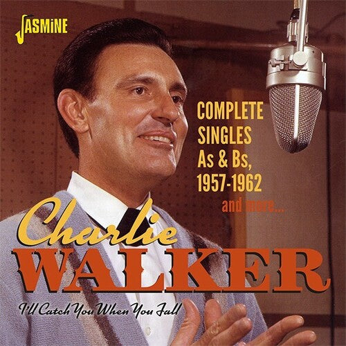 Charlie Walker - I'll Catch You When You Fall: Complete Singles As & Bs, 1957-1962 & More