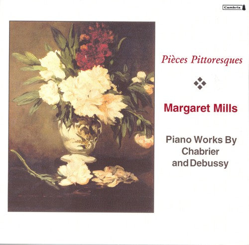 Chabrier/ Debussy/ Mills - Margaret Mills Plays Piano Works