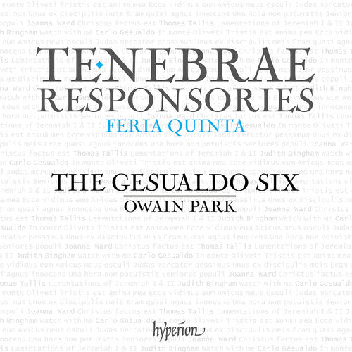 Gesualdo Six/ Owain Park - Gesualdo: Tenebrae Responsories for Maundy Thursday