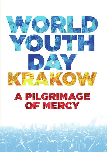 World Youth Day Krakow: A Pilgrimage Of Mercy