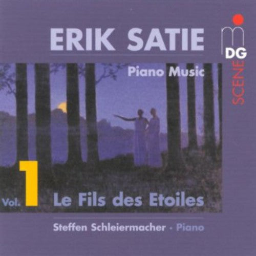 Satie/ Schleiermacher - Piano Music 1: Le Fils Des Etoiles