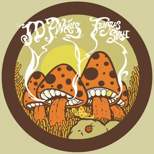 Jd Pinkus - Fungus Shui (Orange Sunshine)
