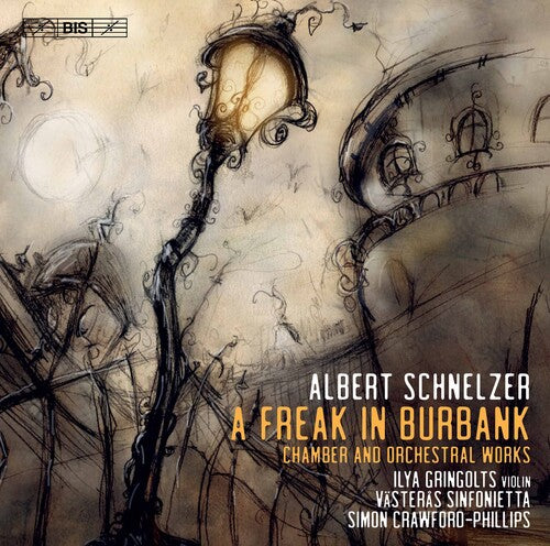 Schnelzer/ Vasteras Sinfonietta/ Gringolts - Freak in Burbank