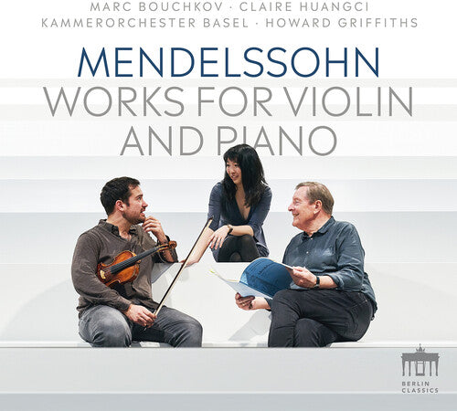 Mendelssohn/ Huangci/ Kammerorchester Basel - Works for Violin & Piano