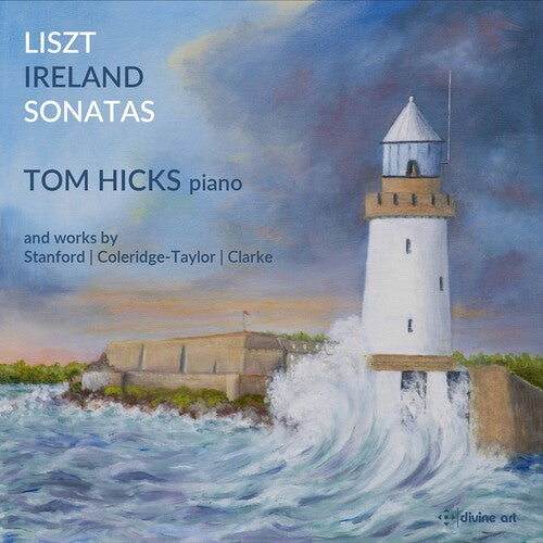 Clarke/ Hicks - Liszt & Ireland Sonatas