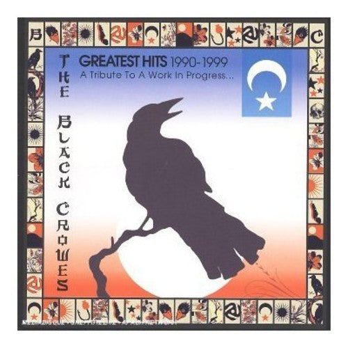 Black Crowes - Greatest Hits 1990-1999: A Tribute To A Work In Progress
