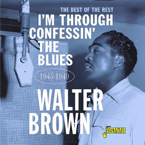 Walter Brown - I'm Confessin' The Blues: The Best Of The Rest 1945-1949