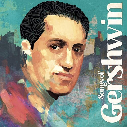 Songs of Gershwin/ Various - Songs Of Gershwin (2022)