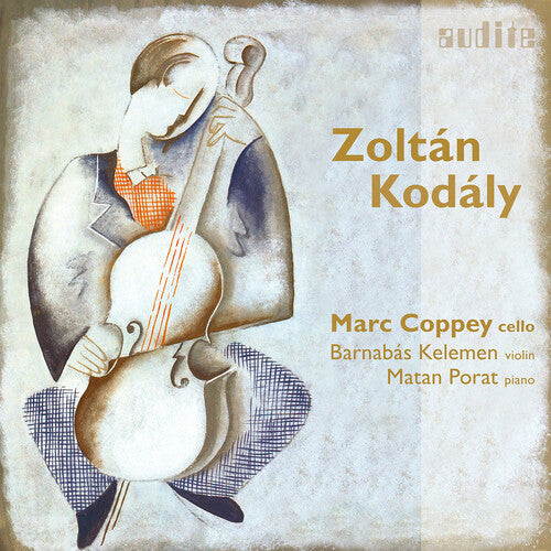 Kodaly/ Coppey/ Porat - Cellosonaten - Sonaten