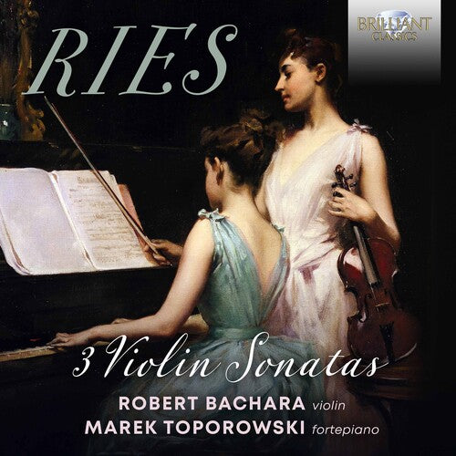 Ries/ Toporowski/ Bachara - 3 Violin Sonatas
