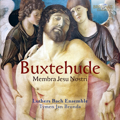 Luthers Bach Ensemble - Membra Jesu Nostri