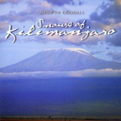 Medwyn Goodall - Snows of Kilimanjaro
