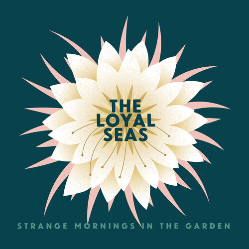 The Loyal Seas - Strange Mornings In The Garden - Mint Pearl