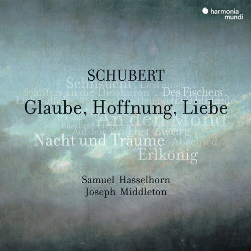 Samuel Hasselhorn / Joseph Middleton - Schubert: Glaube, Hoffnung, Liebe, Lieder