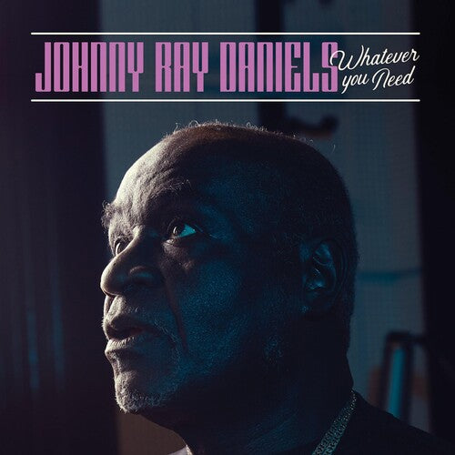 Johnny Daniels Ray - Whatever You Need